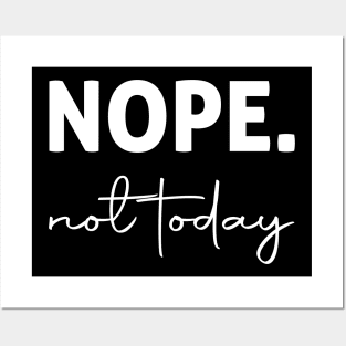 Funny T-shirt NOPE Not Today Posters and Art